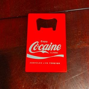 Assholes live forever. Enjoy Coke bottle opener